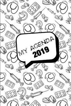 portada My Agenda 2019: Agenda Mensual y Semanal + Organizador I Cubierta con tema de EnfermeraI Enero 2019 a Diciembre 2019 6 x 9in