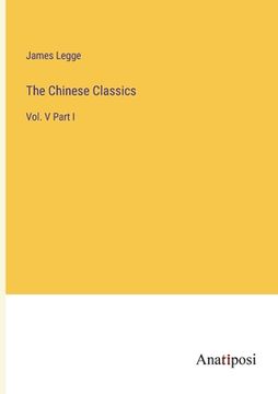 portada The Chinese Classics: Vol. V Part I (in English)