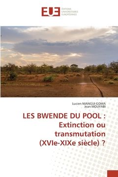portada Les Bwende Du Pool: Extinction ou transmutation (XVIe-XIXe siècle) ? (in French)