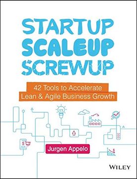 portada Startup, Scaleup, Screwup: 42 Tools to Accelerate Lean and Agile Business Growth 