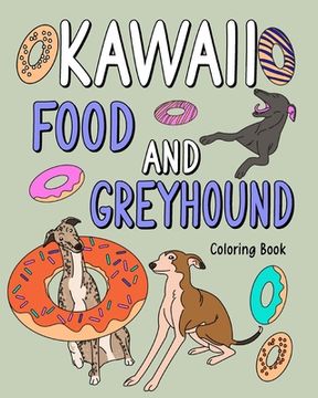 portada Kawaii Food and Greyhound Coloring Book (en Inglés)