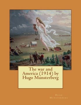 portada The war and America (1914) by Hugo Munsterberg (en Inglés)