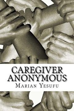 portada Caregiver Anonymous: The Play (en Inglés)