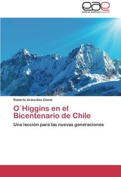 portada O'higgins en el Bicentenario de Chile: Una Lección Para las Nuevas Generaciones
