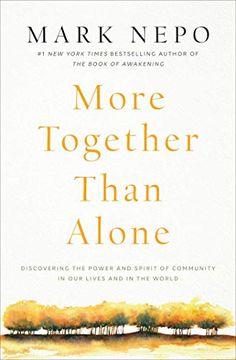 portada More Together Than Alone: Discovering the Power and Spirit of Community in our Lives and in the World (in English)