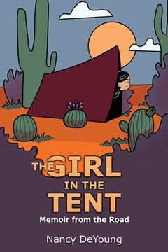 portada The Girl in the Tent: Memoir from the Road (en Inglés)