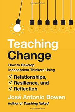portada Teaching Change: How to Develop Independent Thinkers Using Relationships, Resilience, and Reflection (en Inglés)