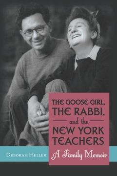 portada The Goose Girl, the Rabbi, and the new York Teachers: A Family Memoir (en Inglés)