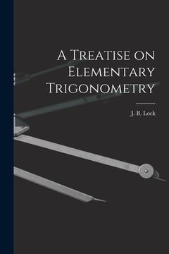 portada A Treatise on Elementary Trigonometry [microform] (in English)