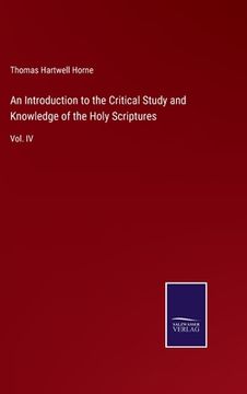 portada An Introduction to the Critical Study and Knowledge of the Holy Scriptures: Vol. IV (in English)