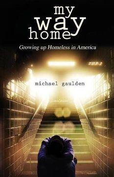 portada My way Home: Growing up Homeless in America (en Inglés)