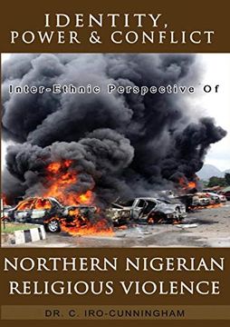 portada Identity, Power, and Conflict: Inter-Ethnic Perspective of Northern Nigeria Religious Violence (en Inglés)