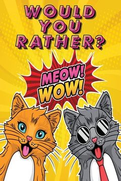 portada Would You Rather: A Fun Activity Book for Kids With Hilarious and Silly Challenges & Easy and Hard Choices the Whole Family Will Enjoy 