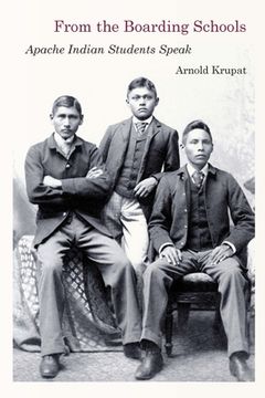 portada From the Boarding Schools: Apache Indian Students Speak (en Inglés)