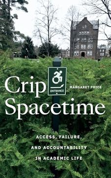 portada Crip Spacetime: Access, Failure, and Accountability in Academic Life (en Inglés)