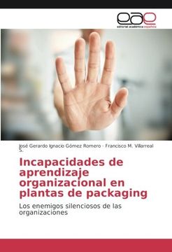portada Incapacidades de aprendizaje organizacional en plantas de packaging: Los enemigos silenciosos de las organizaciones (Spanish Edition)