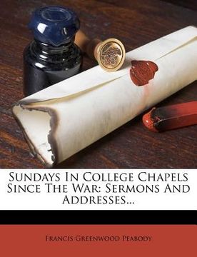portada sundays in college chapels since the war: sermons and addresses... (in English)