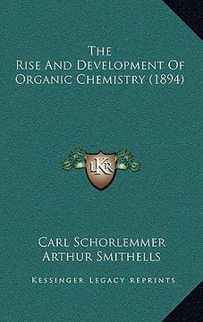 portada the rise and development of organic chemistry (1894)