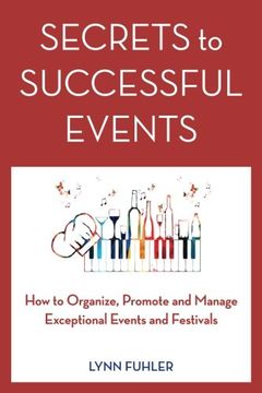 portada Secrets to Successful Events: How to Organize, Promote and Manage Exceptional Events and Festivals (in English)