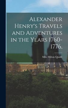 portada Alexander Henry's Travels and Adventures in the Years 1760-1776, (en Inglés)