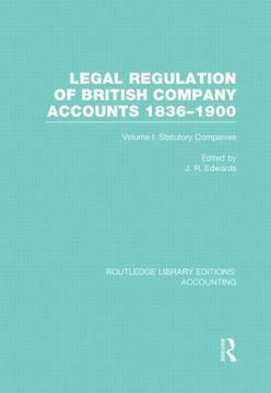 portada Legal Regulation of British Company Accounts 1836-1900 (Rle Accounting): Volume 1 (in English)