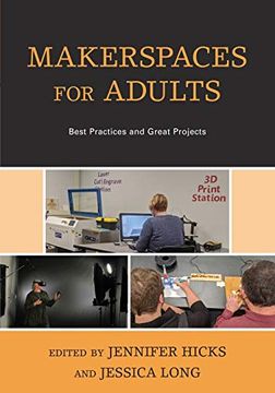portada Makerspaces for Adults: Best Practices and Great Projects (in English)