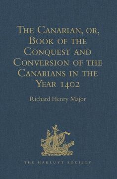 portada The Canarian, Or, Book of the Conquest and Conversion of the Canarians in the Year 1402, by Messire Jean de Bethencourt, Kt.: Lord of the Manors of Be