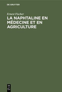 portada La Naphtaline en Médecine et en Agriculture (en Francés)