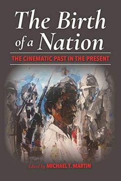 portada The Birth of a Nation: The Cinematic Past in the Present (en Inglés)