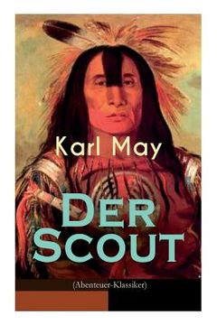 portada Der Scout (Abenteuer-Klassiker): Ein spannender Western - Reiseerlebniß in Mexico des 19. Jahrhunderts (in German)