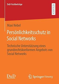 portada Persönlichkeitsschutz in Social Networks. Technische Unterstützung Eines Grundrechtskonformen Angebots von Social Networks. 