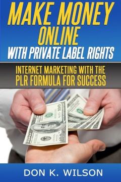 portada Make Money Online with Private Label Rights: Internet Marketing with the Plr Formula for Success