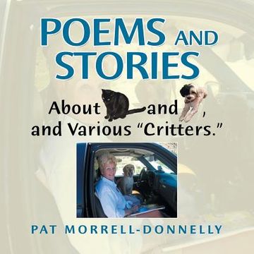 portada Poems and Stories About Cats and Dogs, and Various "Critters." (en Inglés)