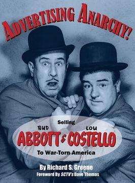 Advertising Anarchy! Selling Bud Abbott & Lou Costello To War-Torn America (en Inglés)