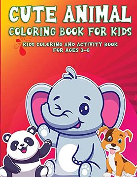 portada Cute Animalcoloring Book for Kids: Kids Coloring and Activity Book for Ages 3-8 (Kids Coloring Book) (en Inglés)