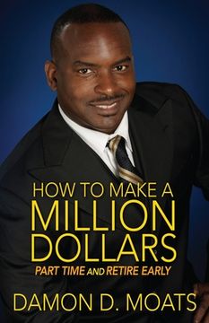 portada How To Make A Million Dollars Part Time and Retire Early (en Inglés)