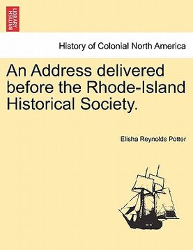portada an address delivered before the rhode-island historical society. (en Inglés)