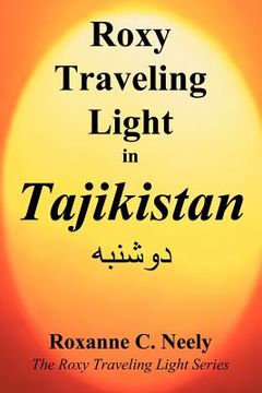 portada roxy traveling light in tajikistan (in English)
