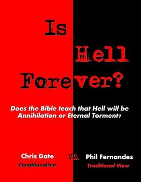 portada Is Hell Forever?: Does the Bible teach that Hell will be Annihilation or Eternal Torment? (en Inglés)