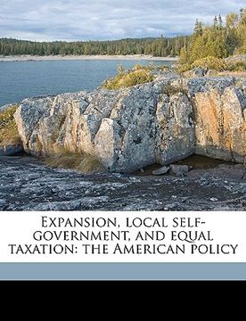 portada expansion, local self-government, and equal taxation: the american policy (en Inglés)
