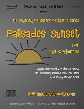 portada Palisades Sunset: Legally reproducible orchestra parts for elementary ensemble with free online mp3 accompaniment track (en Inglés)