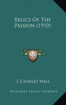 portada relics of the passion (1910)