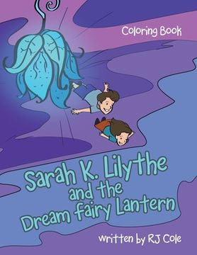 portada Sarah K. Lilythe and the Dream Fairy Lantern: Coloring Book (en Inglés)