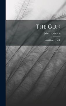 portada The Gun; and How to Use It (in English)