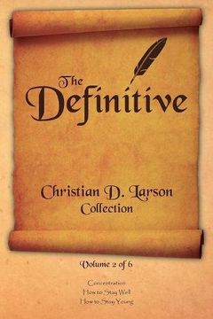 portada Christian d. Larson - the Definitive Collection - Volume 2 of 6 (en Inglés)