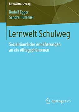 portada Lernwelt Schulweg: Sozialräumliche Annäherungen an ein Alltagsphänomen (Lernweltforschung) (en Alemán)