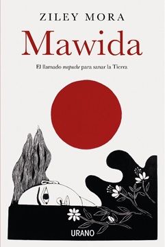 portada Mawida. El Llamado Mapuche Para Sanar la Tierra (in Spanish)