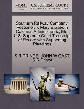 portada southern railway company, petitioner, v. mary elizabeth colonna, administratrix, etc. u.s. supreme court transcript of record with supporting pleading (en Inglés)
