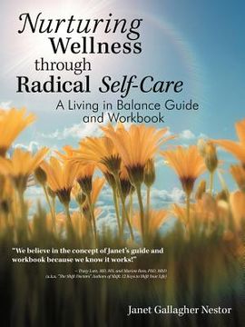 portada nurturing wellness through radical self-care: a living in balance guide and workbook (en Inglés)