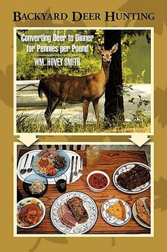 portada backyard deer hunting: converting deer to dinner for pennies per pound (en Inglés)